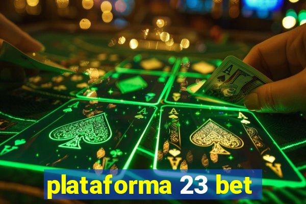 plataforma 23 bet